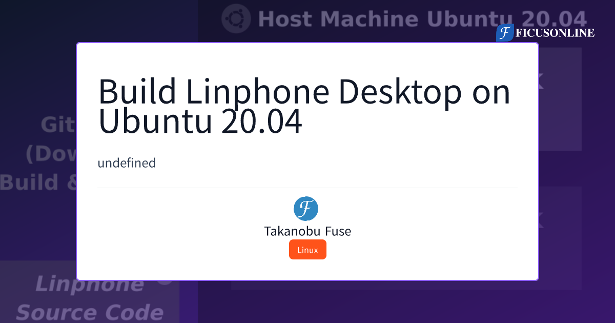 Build Linphone Desktop on Ubuntu 20.04 - FICUSONLINE F9E